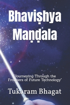 Bhavi?hya Ma??ala: "Exploring the Boundaries of Tomorrow"