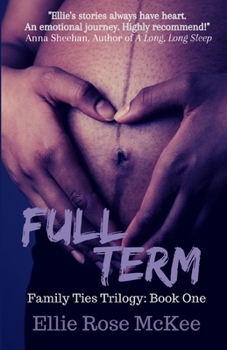 Full Term - Book #1 of the Family Ties Trilogy