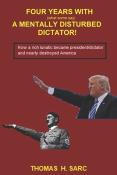 Paperback Four Years With (what some say) A Mentally Disturbed Dictator Book