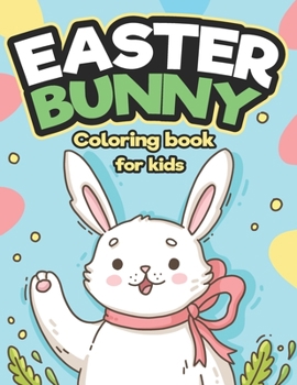Paperback Easter Bunny Coloring Book for Kids: Big Easter Coloring Book with 40 Unique Designs to Color Book