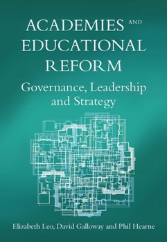 Paperback Academies and Educational Reform: Governance, Leadership and Strategy. Elizabeth Leo, David Galloway and Phil Hearn Book