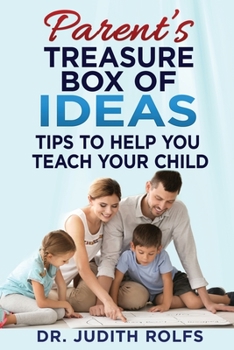 Paperback Parent's Treasure Box of IDEAS: Tips To Help You Teach Your Child Book