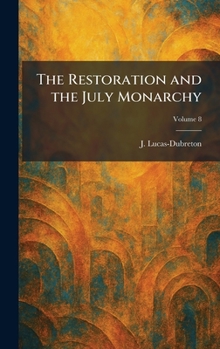 Hardcover The Restoration and the July Monarchy Book
