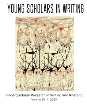 Paperback Young Scholars in Writing: Undergraduate Research in Writing and Rhetoric (Vol 20, 2023) Book