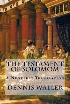 Paperback The Testament of Solomom: A Neoteric Translation Book