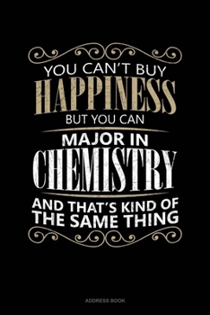 You Can't Buy Happiness But You Can Major In Chemistry And That's Kind Of The Same Thing: Address Book