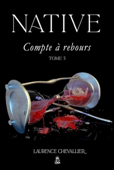 Native - Compte à rebours - Book #5 of the Native