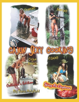 Paperback Cajun Sexy Cooking: Collector's Edition Book