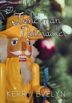 Paperback A Fisherman Nutcracker: A Whimsical Christmas Short Story (Crane's Cove) Book