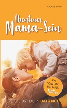 Paperback Abenteuer Mama-Sein [German] Book