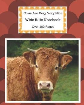 Paperback Cows Are Very Very Nice: Wide Rule Notebook. Over 100 Pages Book
