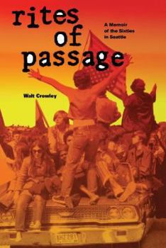 Hardcover Rites of Passage: A Memoir of the Sixties in Seattle Book