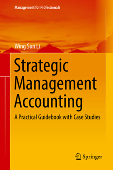 Hardcover Strategic Management Accounting: A Practical Guidebook with Case Studies Book