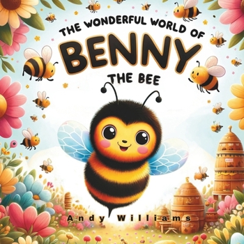 Paperback The Wonderful World of Benny the Bee Book