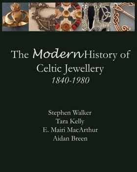 Paperback The Modern History of Celtic Jewellery: 1840-1980 Book