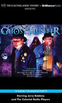 Audio CD Jarrem Lee - Ghost Hunter - The Whitechapel Vampire, the Tragic Revenge of Charles Maynard, the Waxing of the Moon, and the Last Stand Book