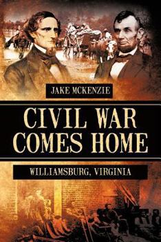 Paperback Civil War Comes Home: The Battle of Williamsburg Book
