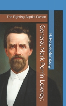 Paperback General Mark Perrin Lowrey: : The Fighting Baptist Parson Book