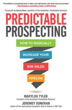 Hardcover Predictable Prospecting: How to Radically Increase Your B2B Sales Pipeline Book