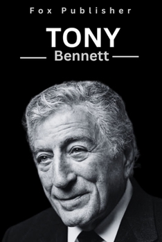 Paperback Tony Bennett: The life and Music of an American Icon. [Large Print] Book