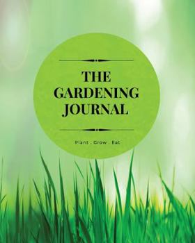 The Gardening Journal: Plant Grow Eat