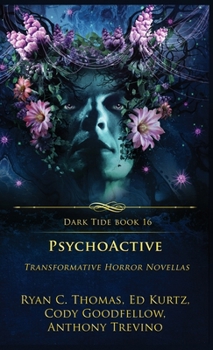 Hardcover PsychoActive: Transformative Horror Novellas Book