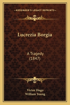 Paperback Lucrezia Borgia: A Tragedy (1847) Book