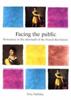 Paperback Facing the Public: Portraiture in the Aftermath of the French Revolution Book