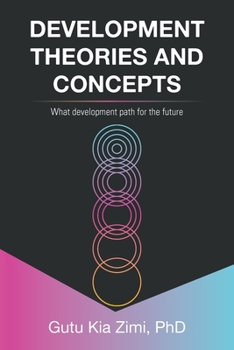 Paperback Development Theories and Concepts: What development path for the future Book