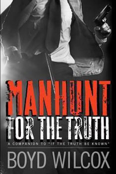 Paperback Manhunt For The Truth: Companion to - If The Truth Be Known Book