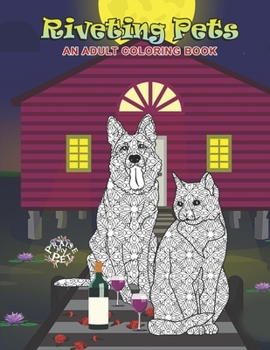 Paperback Riveting Pets: Adult Coloring Book