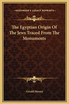 Hardcover The Egyptian Origin Of The Jews Traced From The Monuments Book