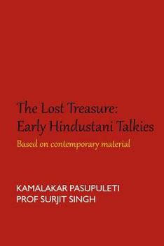 Paperback The Lost Treasure: Early Hindustani Talkies: Based on contemporary material Book