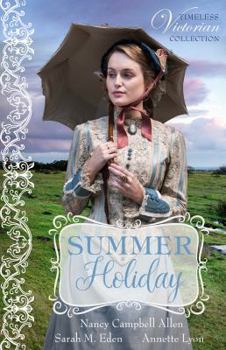 Summer Holiday - Book #1 of the Timeless Victorian Collection