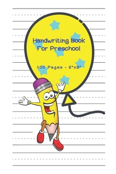 Paperback Handwriting Book For Preschool - 100 pages 6" x 9": Blank Handwriting Practice Sheets Book