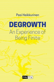 Paperback Degrowth: An Experience of Being Finite Book