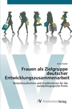Paperback Frauen als Zielgruppe deutscher Entwicklungszusammenarbeit [German] Book