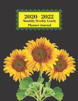 Paperback 2020 - 2022 Monthly Weekly Yearly Planner Journal: Sunflowers Floral Design Cover 2 Year Planner Appointment Calendar Organizer And Journal Notebook Book