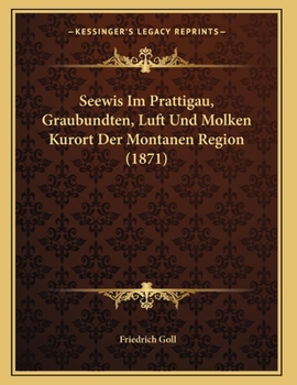 Paperback Seewis Im Prattigau, Graubundten, Luft Und Molken Kurort Der Montanen Region (1871) [German] Book