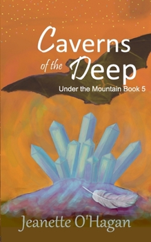 Caverns of the Deep - Book #5 of the Under the Mountain