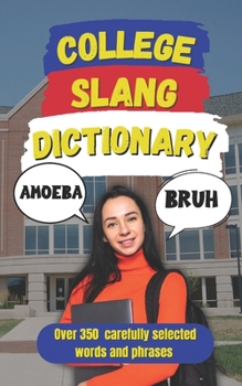 Paperback College Slang Dictionary: The Ultimate Guide to Campus Lingo Book