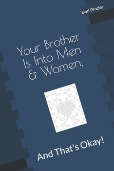 Paperback Your Brother Is Into Men & Women, And That's Okay! Book