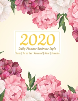 Paperback 2020 Daily Planner Business Style Tasks To do list Personal Note Schedue: 2020 Daily Planner Business Style Tasks To do list Personal Note Schedue 100 Book