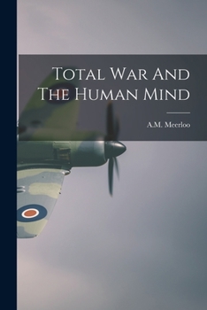 Paperback Total War And The Human Mind Book
