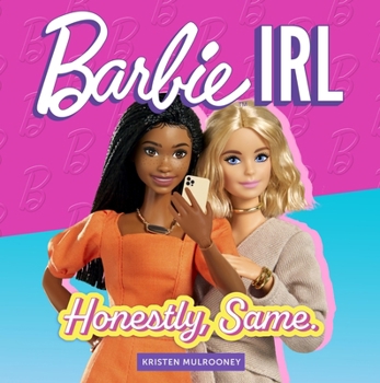 Hardcover Barbie Irl (in Real Life): Honestly, Same. Book