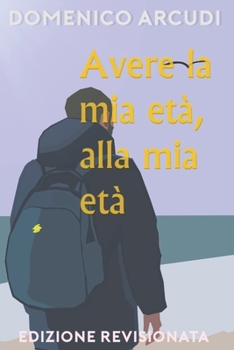 Paperback Avere la mia età, alla mia età [Italian] Book