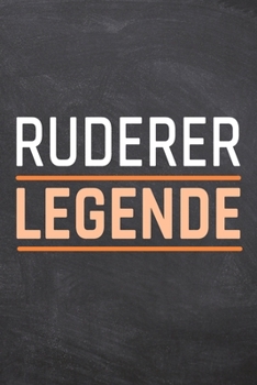 Ruderer Legende: Ruderer Punktraster Notizbuch, Notizheft oder Schreibheft | 110  Seiten | Büro Equipment & Zubehör | Lustiges Geschenk zu Weihnachten oder Geburtstag