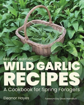 Paperback Wild Garlic Recipes: A Cookbook for Spring Foragers [Large Print] Book