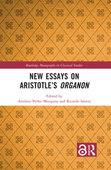 Hardcover New Essays on Aristotle's Organon Book