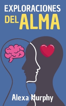 Exploraciones del Alma (Psychology) (Spanish Edition)